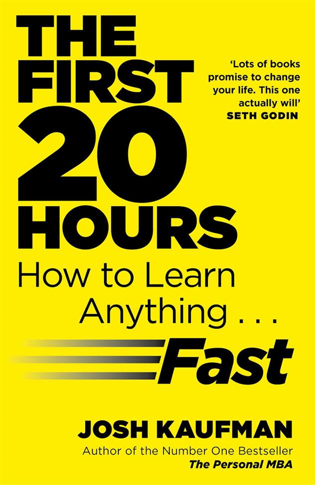 The First 20 Hours How to Learn Anything Fast Book by Josh Kaufman